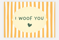 Charger l'image dans la visionneuse de la galerie, Carte postale "I woof you"
